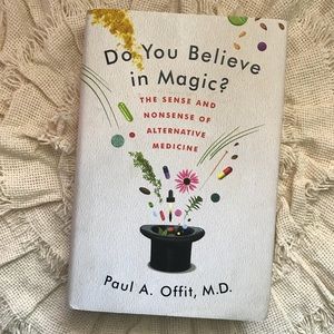 Do You Believe in Magic by Paul A. Offit, MD